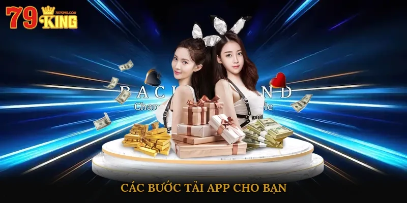 Các bước tải app cho bạn