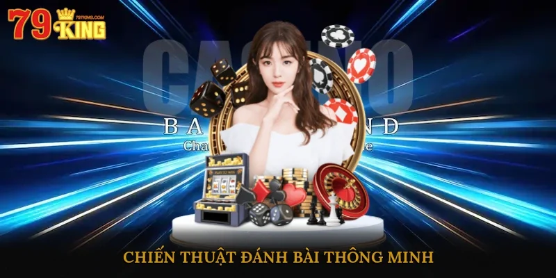Chiến thuật đánh bài thông minh