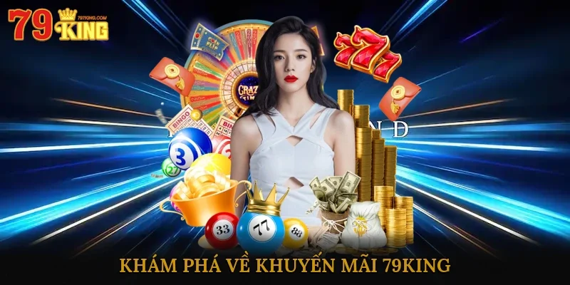Khám phá về khuyến mãi 79king